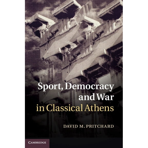 Sport, Democracy and War in Classical Athens, (Hardcover)