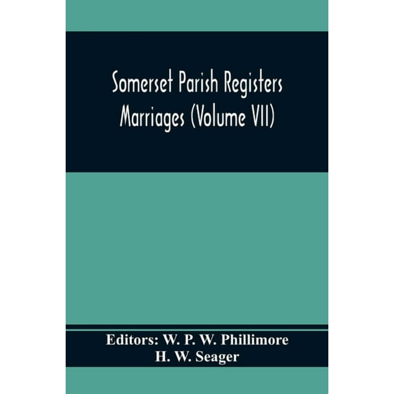 Somerset Parish Registers. Marriages (Volume Vii), (Paperback)