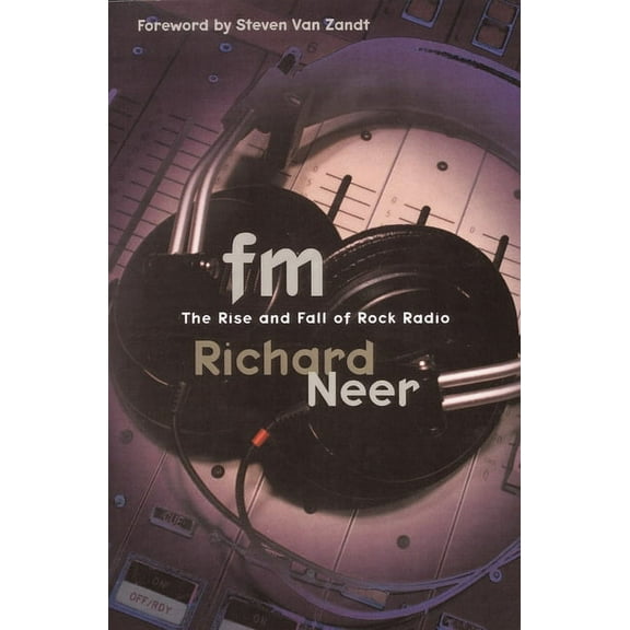 FM: The Rise and Fall of Rock Radio, (Paperback)