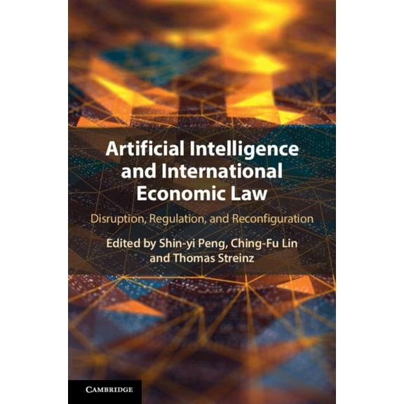 Artificial Intelligence and International Economic Law, (Paperback)