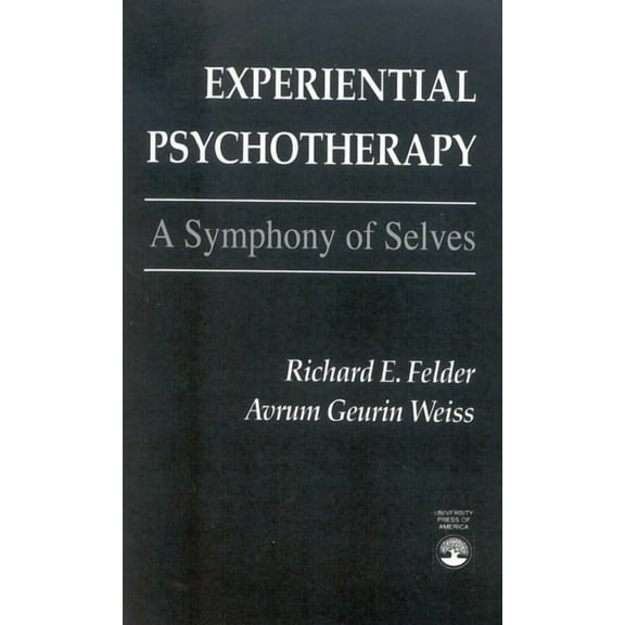 Experiential Psychotherapy: A Symphony of Selves, (Paperback)