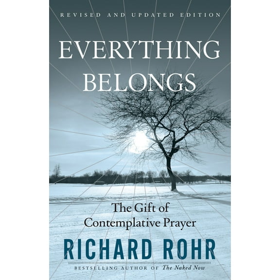 Everything Belongs: The Gift of Contemplative Prayer, (Paperback)
