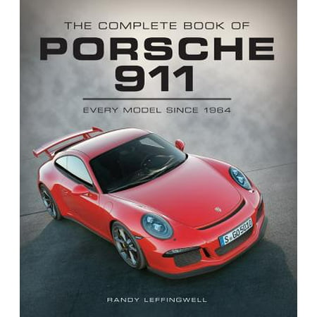 The Complete Book of Porsche 911 : Every Model Since (Best Classic Porsche 911)