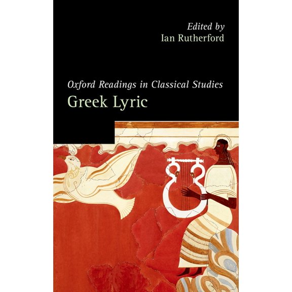 Oxford Readings in Classical Studies Oxford Readings in Greek Lyric Poetry, (Hardcover)