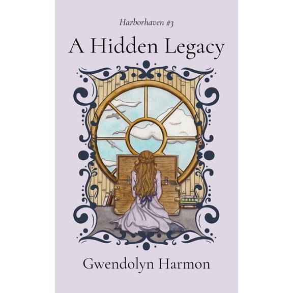 Harborhaven A Hidden Legacy, Book 3, (Paperback)