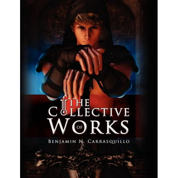 The Collective Works of Benjamin N. Carrasquillo (Paperback)