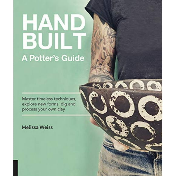 Handbuilt, A Potter's Guide