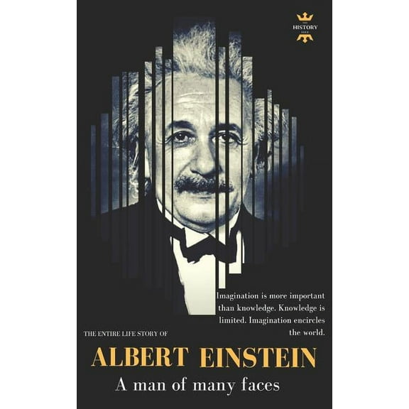 Great Biographies: Albert Einstein: A man of many faces. The Entire Life Story (Paperback)