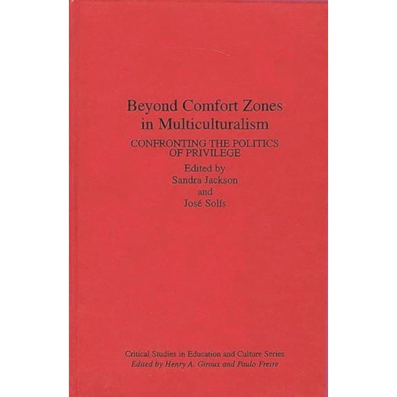 Critical Studies in Education and Cultur Beyond Comfort Zones in Multiculturalism: Confronting the Politics of Privilege, (Hardcover)