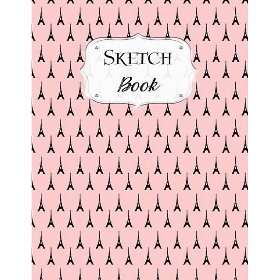 Sketch Book: Paris Sketchbook Scetchpad for Drawing or Doodling Notebook Pad for Creative Artists #5 Pink Eiffel Tower, (Paperback)