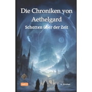Die Chroniken Von Aethelgrad: Schattenüber der Zeit, (Paperback)