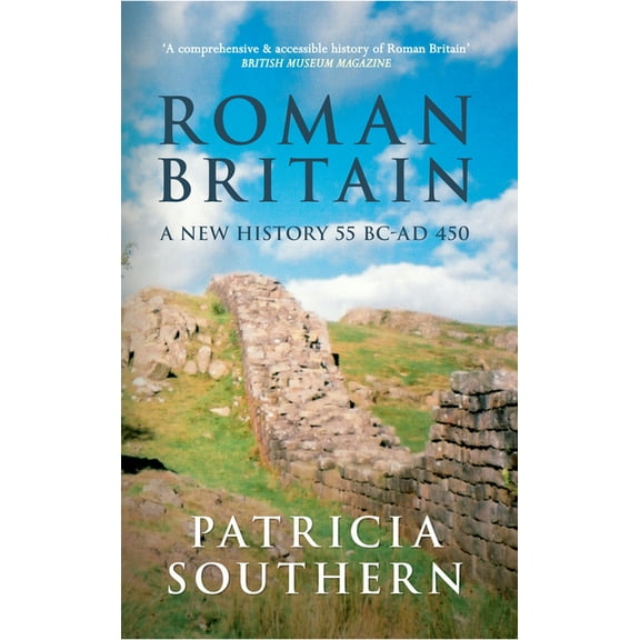 Roman Britain : A New History 55 BC-AD 450 (Paperback)