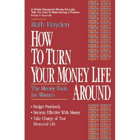 How To Turn Your Money Life Around The Money Book For Women - 