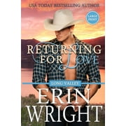 ERIN WRIGHT Cowboys of Long Valley Romance - Large Print: Returning for Love : A Second Chance Western Romance (Large Print) (Series #4) (Edition 4) (Paperback)