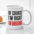 thumbnail image 3 of CafePress - I'm Right Babushka Drinkware Mugs - 11 oz Ceramic Mug - Novelty Coffee Tea Cup, 3 of 4