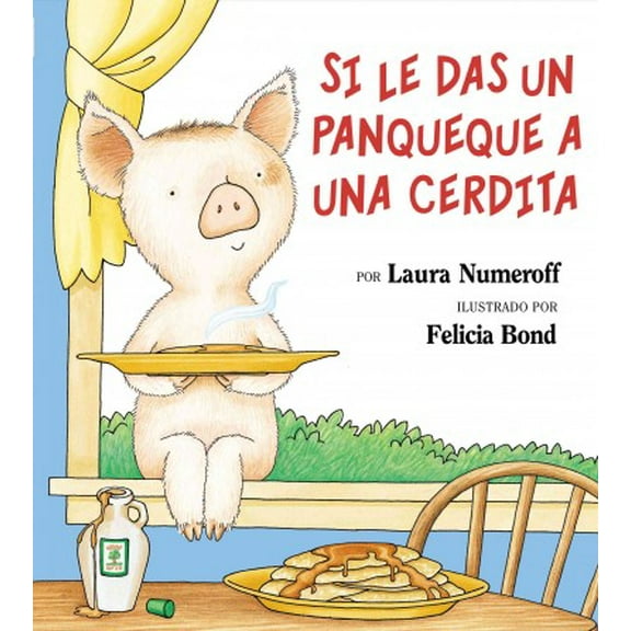 Si Le Das un Panqueque a una Cerdita = If You Give Pig a Pan