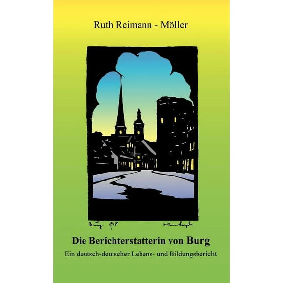 Die Berichterstatterin von Burg, (Paperback)