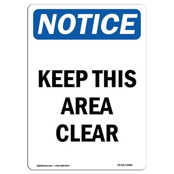SignMission OS-NS-D-57-V-13868 OSHA Notice Sign - Keep This Area Clear