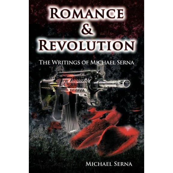 Romance & Revolution : The Writings of Michael Serna