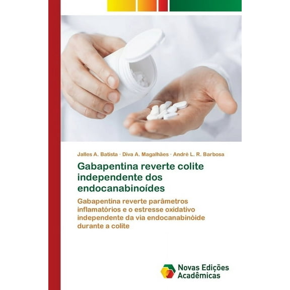 Gabapentina reverte colite independente dos endocanabinoídes, (Paperback)