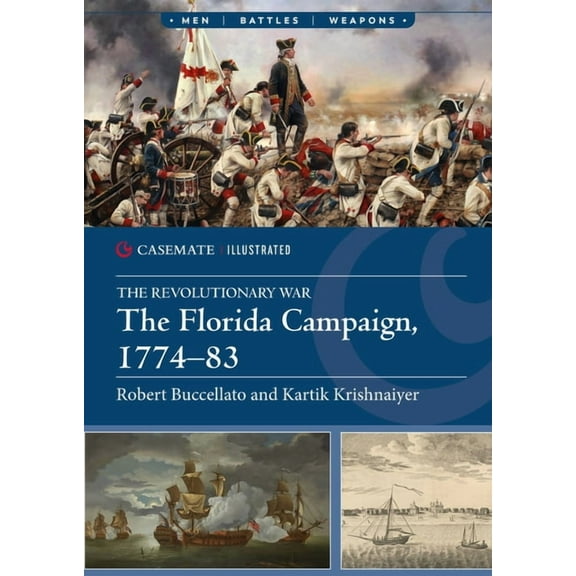 Casemate Illustrated The Florida Campaign, 1774-83, (Paperback)
