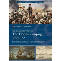 Casemate Illustrated The Florida Campaign, 1774-83, (Paperback)