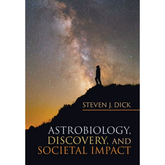 Cambridge Astrobiology Astrobiology, Discovery, and Societal Impact, Book 9, (Paperback)