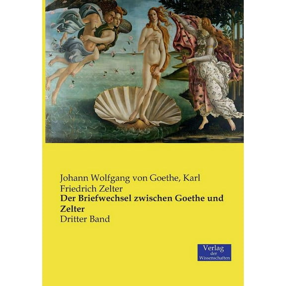Der Briefwechsel zwischen Goethe und Zelter (Paperback)