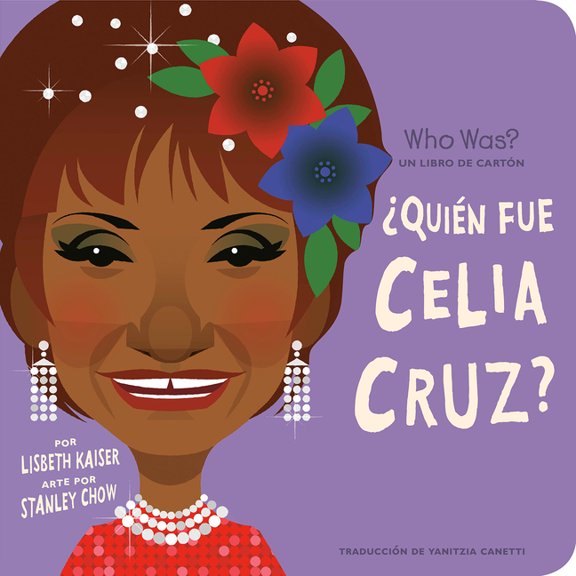 Who Was? Board Books Â¿QuiÃ©n Fue Celia Cruz?: Â¿QuiÃ©n Fue? Un Libro de CartÃ³n, (Board Book)