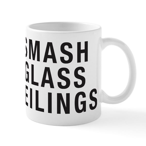 CafePress - Smash Glass Ceilings Mug - 11 oz Ceramic Mug - Novelty Coffee Tea Cup