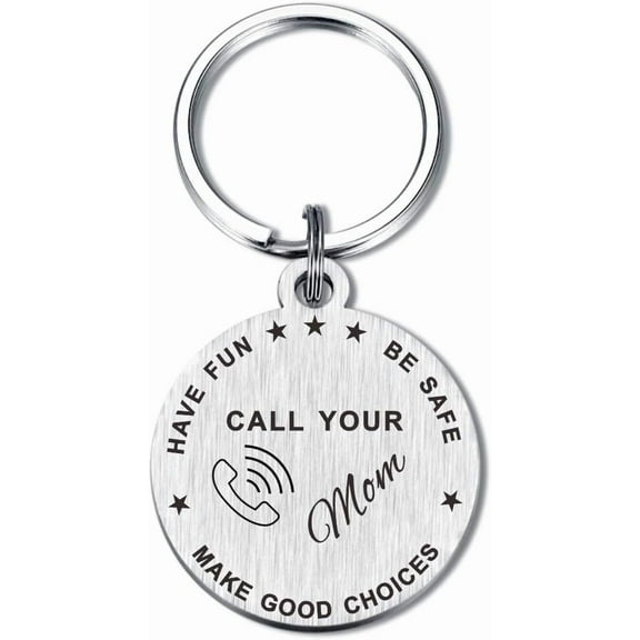 Call Your Mom Keychain, Have Fun Be Safe Make Good Choices Gifts for New Driver Daughter Son Teen