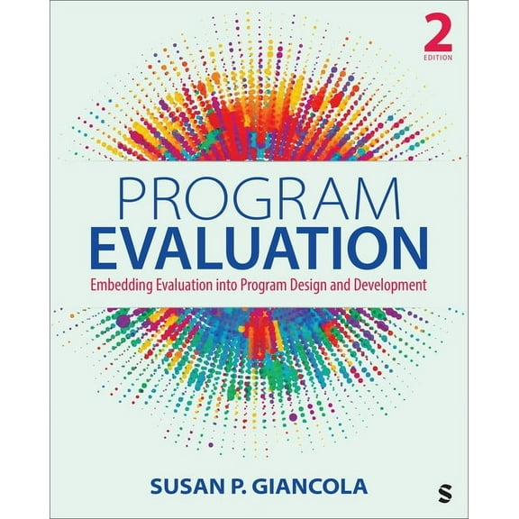 Program Evaluation: Embedding Evaluation Into Program Design and Development, (Paperback)