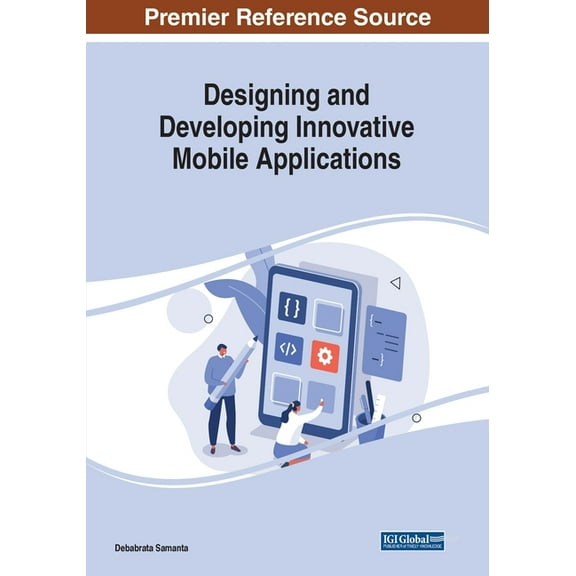 Designing and Developing Innovative Mobile Applications, (Paperback)