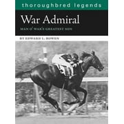 War Admiral: Man O'War's Greatest Son (Thoroughbred Legends (Unnumbered)) [Paperback - Used]