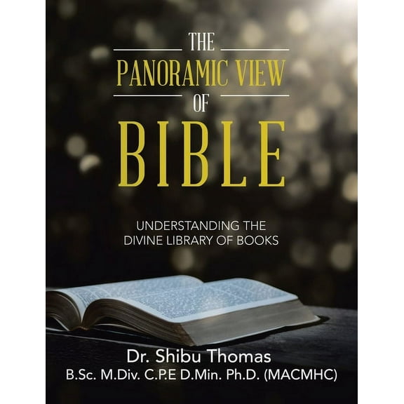 The Panoramic View of Bible: Understanding the Divine Library of Books, (Paperback)