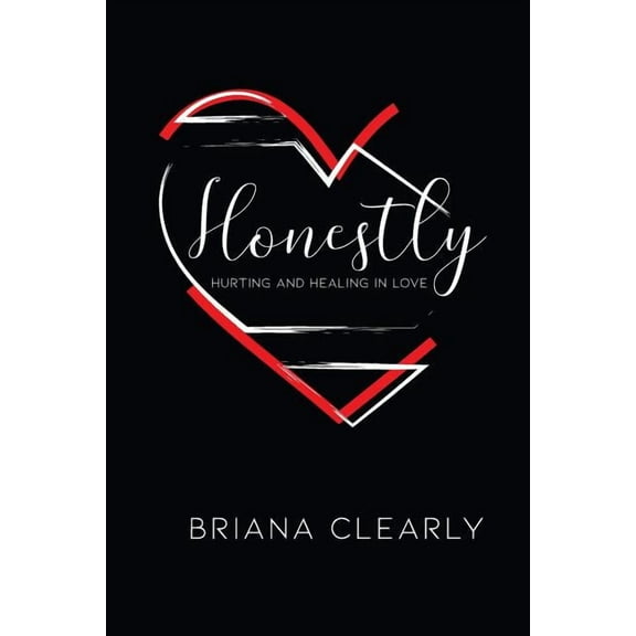 Honestly : Hurting and Healing in Love (Paperback)