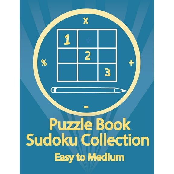 Puzzle Book, Sudoku Collection Easy to Medium : Sudoku Puzzles With Solutions At The Back. Puzzle book for adults- Entertaining Game To Keep Your Brain Active (Paperback)