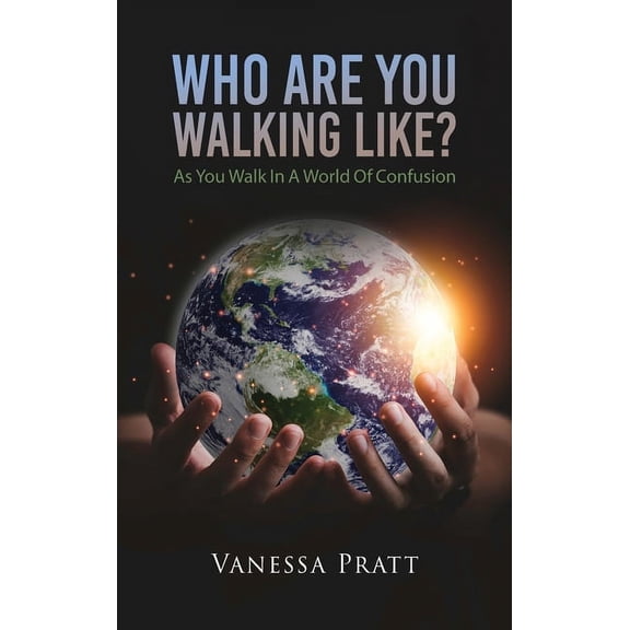 Who Are You Walking Like? As You Walk in a World of Confusion, (Hardcover)