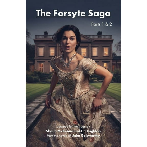 The Forsyte Saga Parts 1 and 2: Adapted for the Stage, (Paperback)