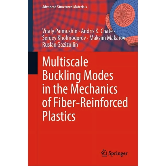 Advanced Structured Materials Multiscale Buckling Modes in the Mechanics of Fiber-Reinforced Plastics, Book 207, (Hardcover)