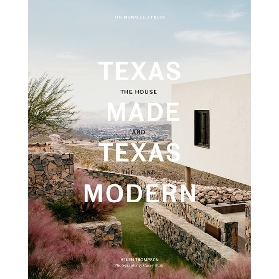 Texas Made/Texas Modern: The House and the Land, (Hardcover)