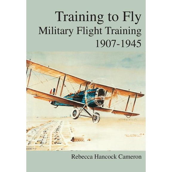 Training to Fly: Military Flight Testing 1907-1945` (Paperback)