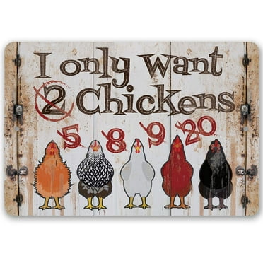 Chicken Coop Sign - I Only Want Chickens - Durable Metal Sign - Use Indoor/Outdoor - Makes a Funny Chicken Farm Decor Under $20 (8" x 12")