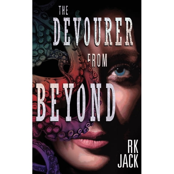 The Devourer From Beyond: A Supernatural Occult Thriller, (Hardcover)