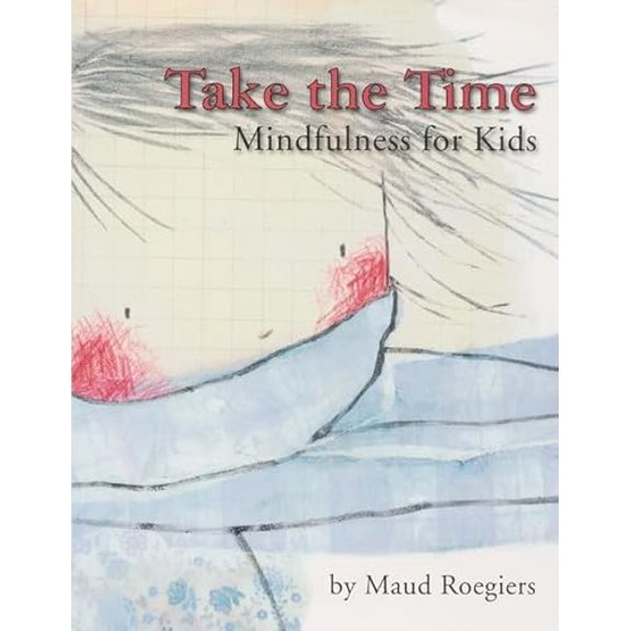 Pre-Owned Take the Time: Mindfulness for Kids (Paperback) 1433807963 9781433807961
