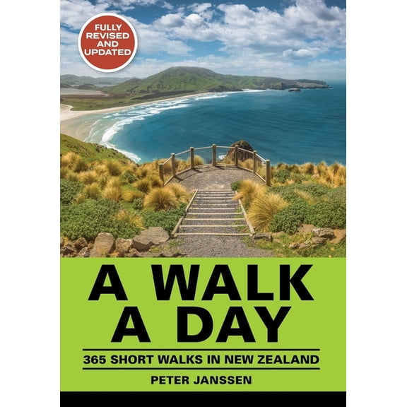 A Walk a Day: 365 Short Walks in New Zealand, (Paperback)