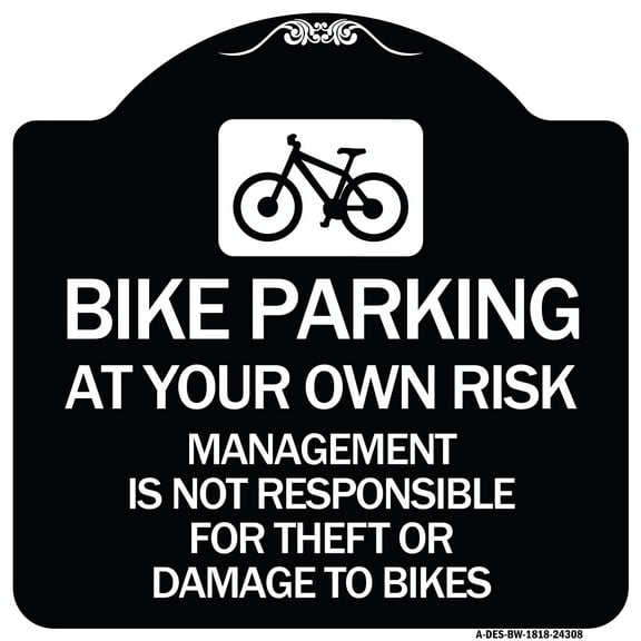 SignMission Designer Series Sign - Bike Parking at Your Own Risk Management Is Not Responsible for Theft or Damage to Bikes | Black & White 18" X 18" Heavy-Gauge Aluminum Architectural