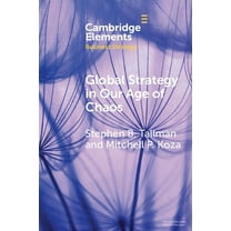 Elements in Business Strategy Global Strategy in Our Age of Chaos, (Paperback)