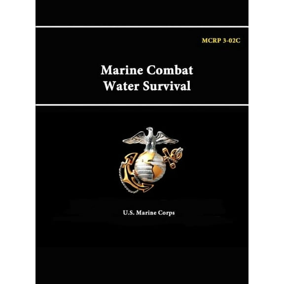 Marine Combat Water Survival - MCRP 3-02C (Paperback)