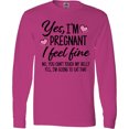 thumbnail image 3 of Inktastic Yes I'm Pregnant I Feel Fine No You Cant Touch My Belly Long Sleeve T-Shirt, 3 of 5